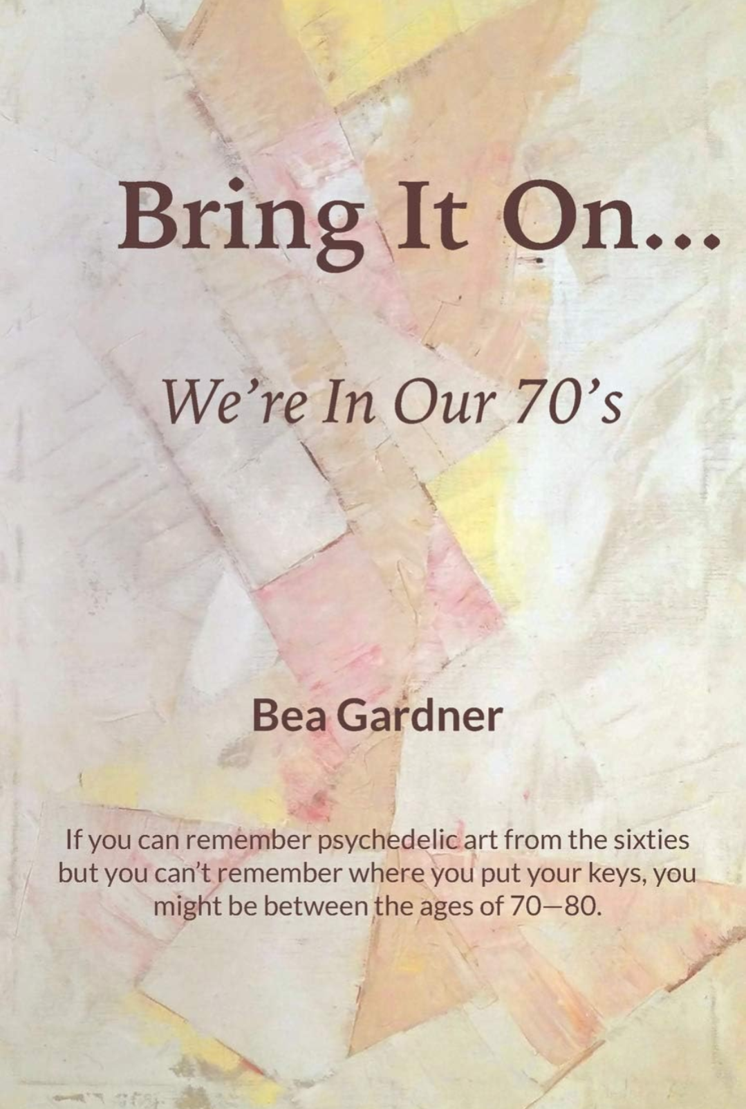 Cover of Bring It On… We're In Our 70's